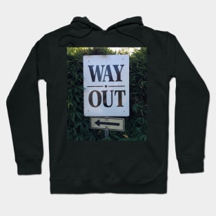 Ultimately No Way Out of Here and Now Hoodie